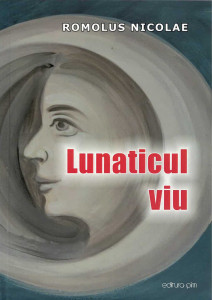 Lunaticul viu : [versuri]