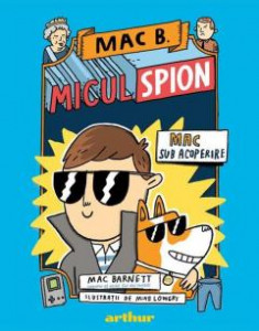 Mac B. Micul spion : Jaful imposibil : [Cartea a 2-a] : [roman]