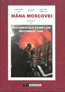 MÂNA Moscovei : documentele crimei din decembrie 1989 Vol.2 : Mărturii și documente din Arhiva Comisiei Senatoriale de Cercetare a Evenimentelor din 1989