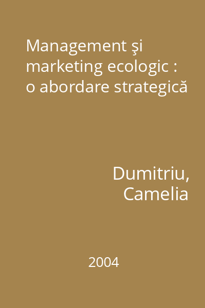 Management şi marketing ecologic : o abordare strategică