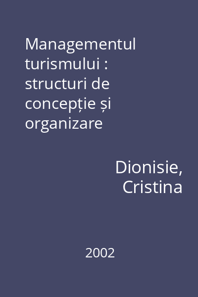 Managementul turismului : structuri de concepție și organizare