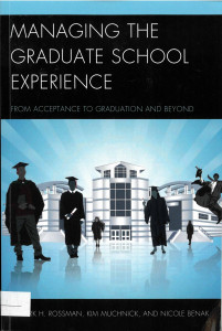 Managing the Graduate School Experience : From Acceptance to Graduation and Beyond Annotated Edition