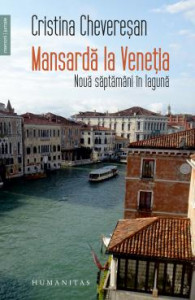 Mansardă la Veneția : nouă săptămâni în lagună : [jurnal]