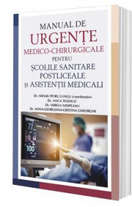 MANUAL de urgenţe medico-chirurgicale pentru Școlile Sanitare Postliceale și Asistenții Medicali