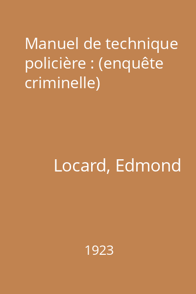 Manuel de technique policière : (enquête criminelle)
