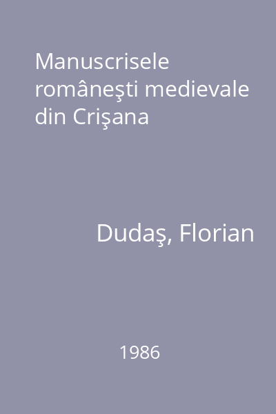 Manuscrisele româneşti medievale din Crişana
