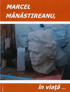 Marcel Mănăstireanu, în viață ... : [album]