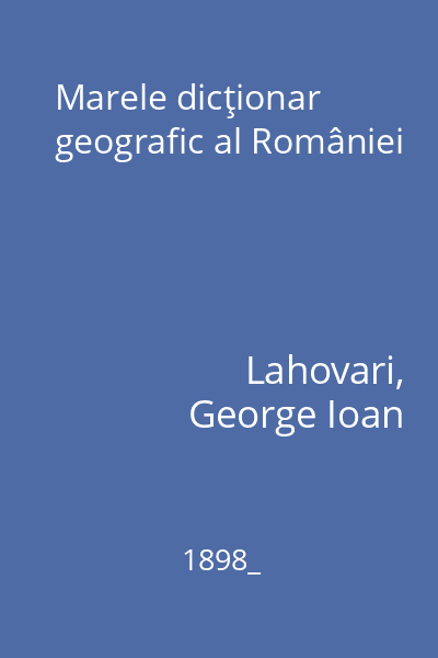 Marele dicţionar geografic al României