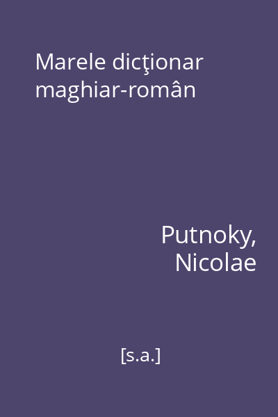 Marele dicţionar maghiar-român