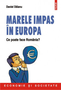 Marele impas în Europa : Ce poate face România?