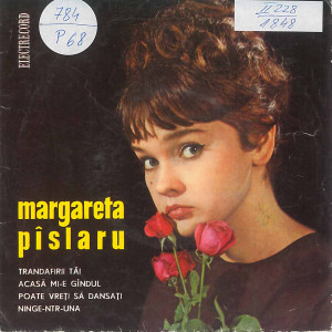 Margareta Pîslaru : Trandafirii tăi; Acasă mi-e gândul; Poate vreiți să dansați; Ninge-ntr-una