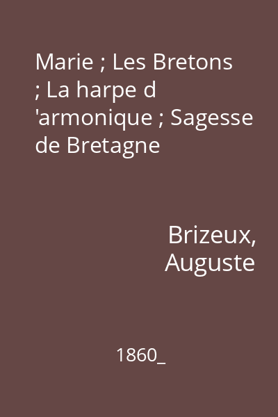 Marie ; Les Bretons ; La harpe d 'armonique ; Sagesse de Bretagne