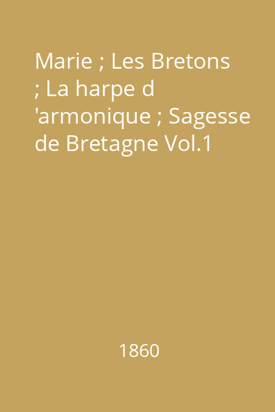 Marie ; Les Bretons ; La harpe d 'armonique ; Sagesse de Bretagne Vol.1