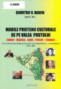 Marile prietenii culturale de pe Valea Prutului : Marin -  Mâcnea - Dima - Pricop - Tudosie