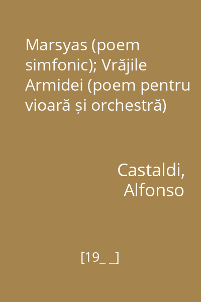 Marsyas (poem simfonic); Vrăjile Armidei (poem pentru vioară și orchestră)