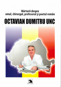 Mărturii despre omul, chirurgul, profesorul și poetul român Octavian Dumitru Unc