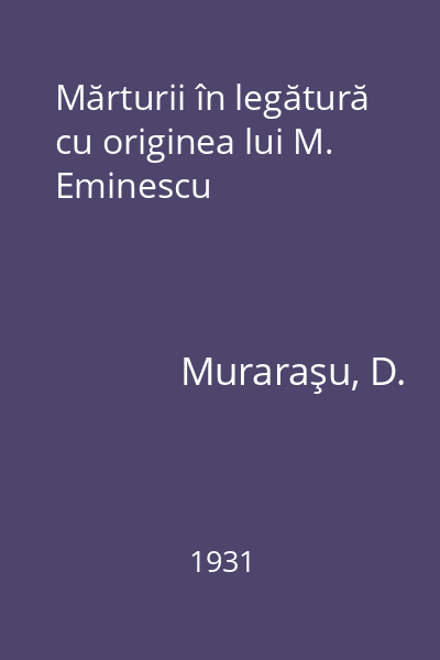 Mărturii în legătură cu originea lui M. Eminescu