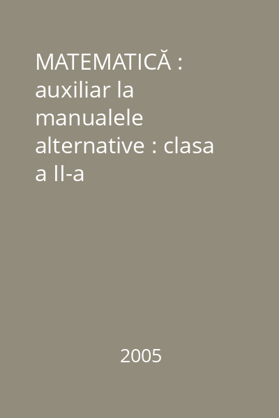 MATEMATICĂ : auxiliar la manualele alternative : clasa a II-a