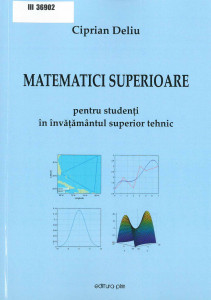 Matematici superioare : pentru studenţi în învăţământul superior tehnic