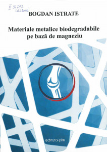 Materiale metalice biodegradabile pe bază de magneziu