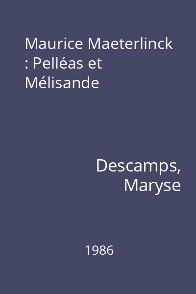 Maurice Maeterlinck : Pelléas et Mélisande