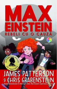 Max Einstein : Rebeli cu o cauză : [roman]