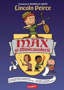 Max și Minicavalerii : [Cartea 1] : [roman grafic]