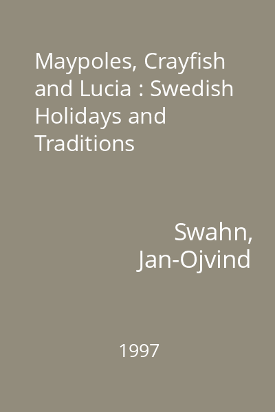 Maypoles, Crayfish and Lucia : Swedish Holidays and Traditions