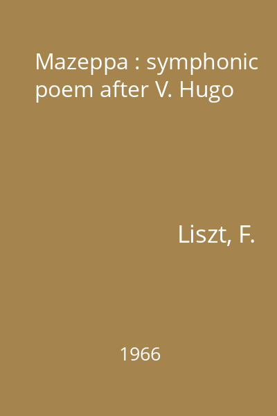Mazeppa : symphonic poem after V. Hugo