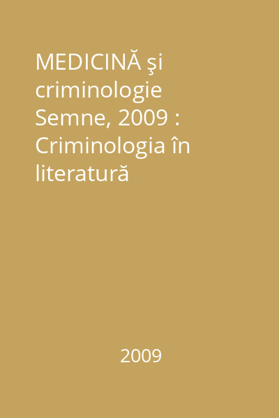 MEDICINĂ şi criminologie   Semne, 2009 : Criminologia în literatură