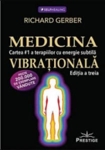 Medicina vibrațională : Cartea #1 a terapiilor cu energie subtilă