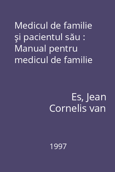 Medicul de familie şi pacientul său : Manual pentru medicul de familie