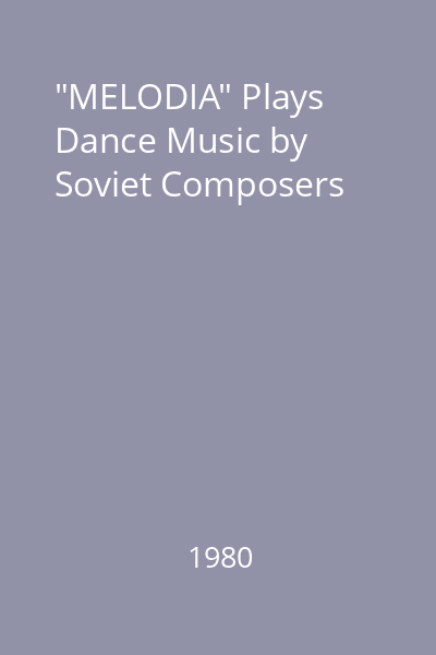 "MELODIA" Plays Dance Music by Soviet Composers