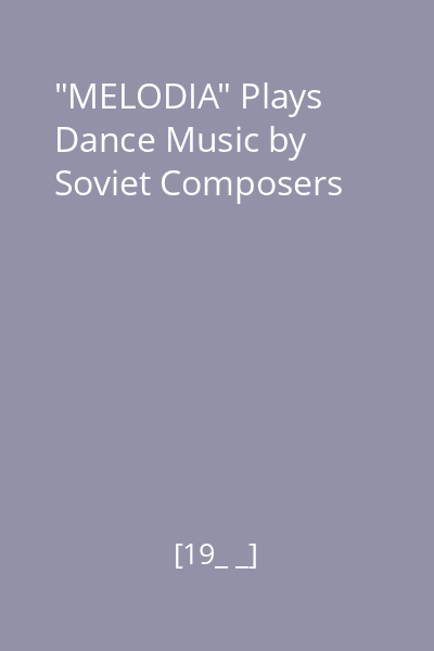 "MELODIA" Plays Dance Music by Soviet Composers