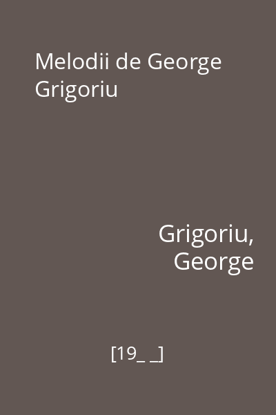 Melodii de George Grigoriu