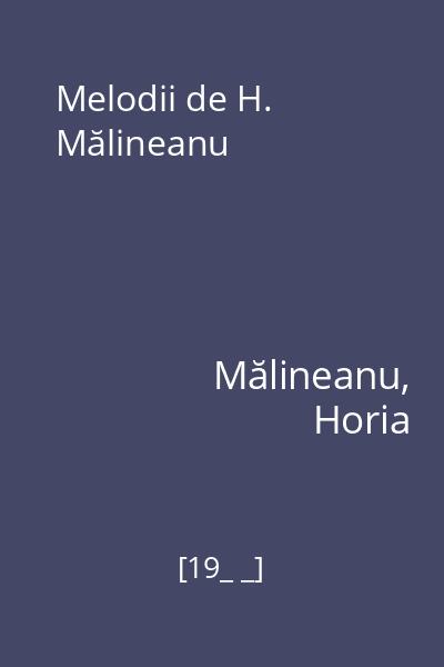 Melodii de H. Mălineanu