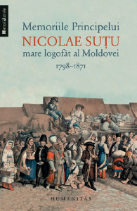 Memoriile Princepelui Nicolae Suţu, mare logofăt al Moldovei : (1798-1871)
