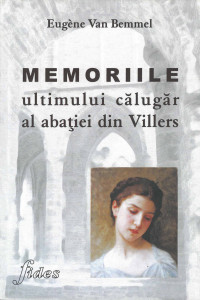 Memoriile ultimului călugăr al abaţiei din Villers : roman