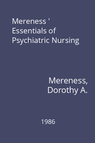 Mereness ' Essentials of Psychiatric Nursing