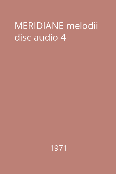 MERIDIANE melodii disc audio 4