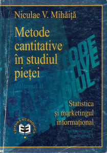 Metode cantitative în studiul pieţei Vol.2 : Statistica si marketingul informațional