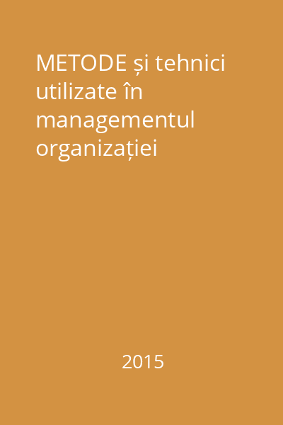 METODE și tehnici utilizate în managementul organizației