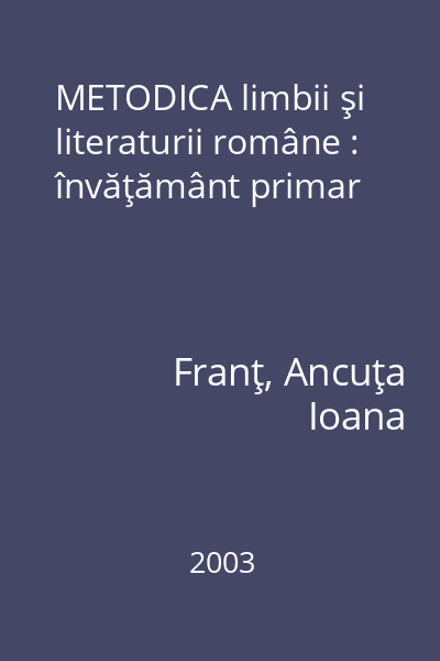 METODICA limbii şi literaturii române : învăţământ primar