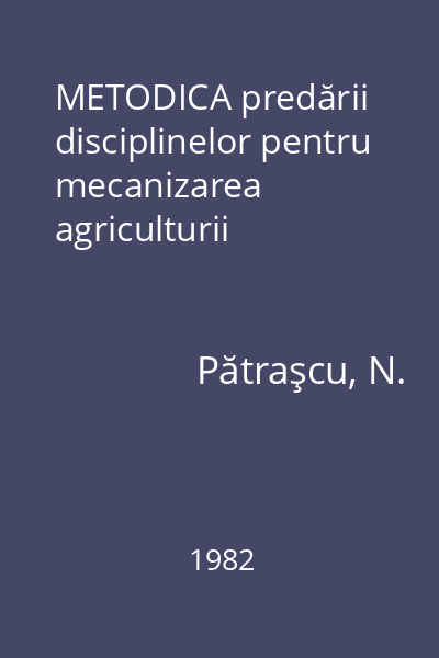 METODICA predării disciplinelor pentru mecanizarea agriculturii