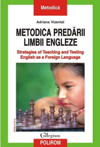 Metodica predării limbii engleze : strategies of teaching and testing English as a foreign language