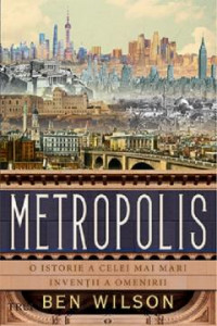 Metropolis : o istorie a celei mai mari invenții a omenirii