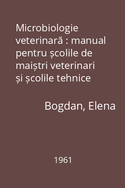Microbiologie veterinară : manual pentru școlile de maiștri veterinari și școlile tehnice veterinare