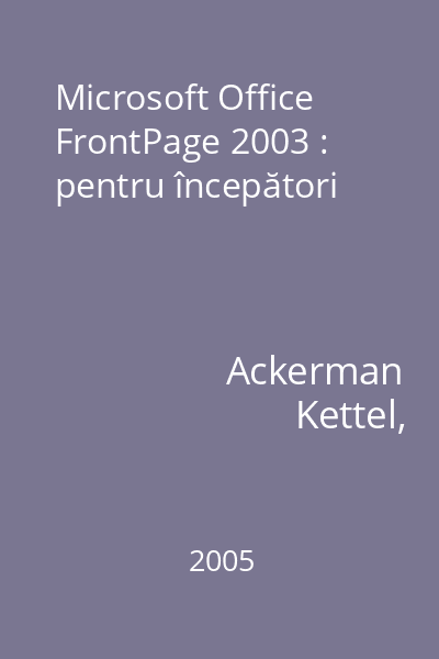 Microsoft Office FrontPage 2003 : pentru începători