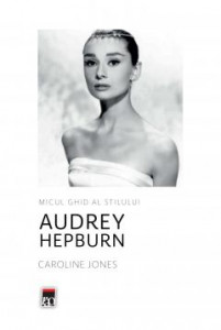 Micul ghid al stilului - Audrey Hepburn