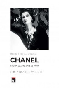 Micul ghid al stilului - Chanel : istoria celebrei case de modă